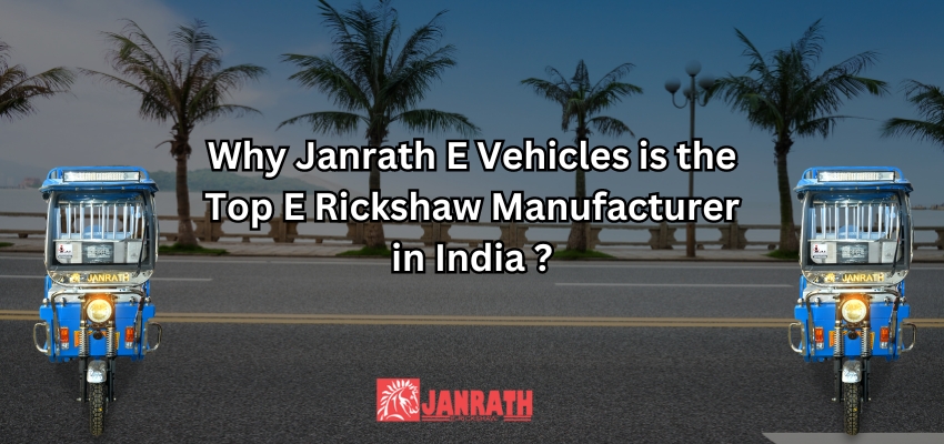 Top E Rickshaw Manufacturer in India - Janrath E Vehicle